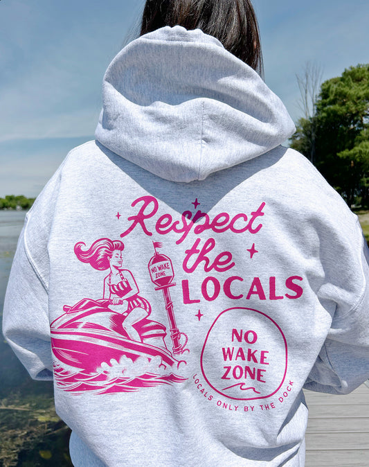 Respect the Locals- No Wake Zone Hoodie