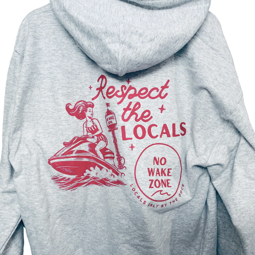 Respect the Locals- No Wake Zone Hoodie